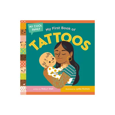 My First Book of Tattoos - (My Cool Family) by Robyn Wall (Board Book)