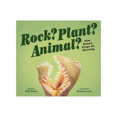 Rock? Plant? Animal? - by Etta Kaner (Hardcover)