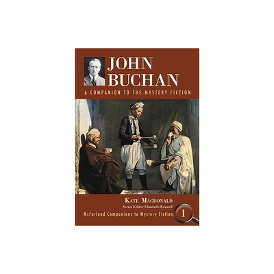 John Buchan - (McFarland Companions to Mystery Fiction) by Kate MacDonald (Paperback)