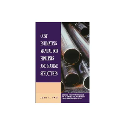 Cost Estimating Manual for Pipelines and Marine Structures - by John S Page (Paperback)