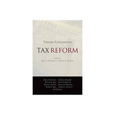 Toward Fundamental Tax Reform - by Alan J Auerbach & Kevin A Hassett (Paperback)