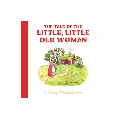 The Tale of the Little, Little Old Woman - 3rd Edition by Elsa Beskow (Hardcover)