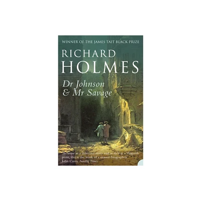 Dr Johnson and Mr Savage - by Richard Holmes (Paperback)