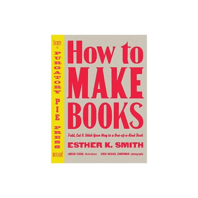 How to Make Books - by Esther K Smith (Hardcover)