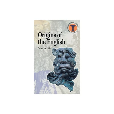 The Origins of the English - (Debates in Archaeology) by Catherine Hills (Paperback)