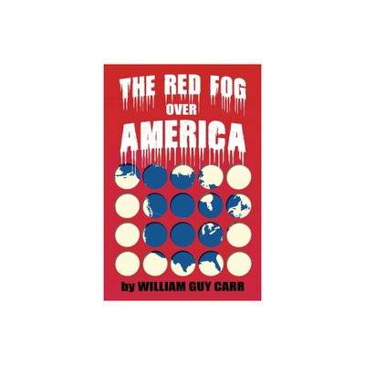 The Red Fog Over America - by William Carr (Paperback)