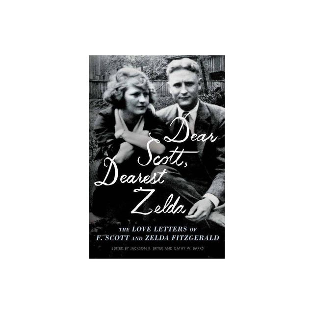 Dear Scott, Dearest Zelda - by F Scott Fitzgerald & Zelda Fitzgerald (Paperback)