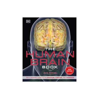 The Human Brain Book - (DK Human Body Guides) by Rita Carter (Hardcover)