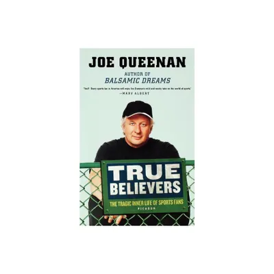 True Believers - by Joe Queenan (Paperback)