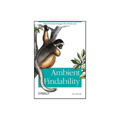 Ambient Findability - by Peter Morville (Paperback)