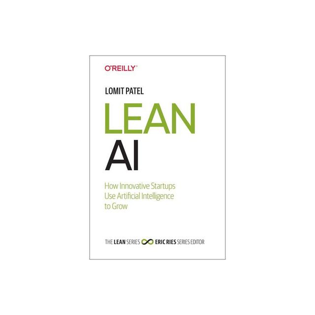 Lean AI - by Lomit Patel (Hardcover)