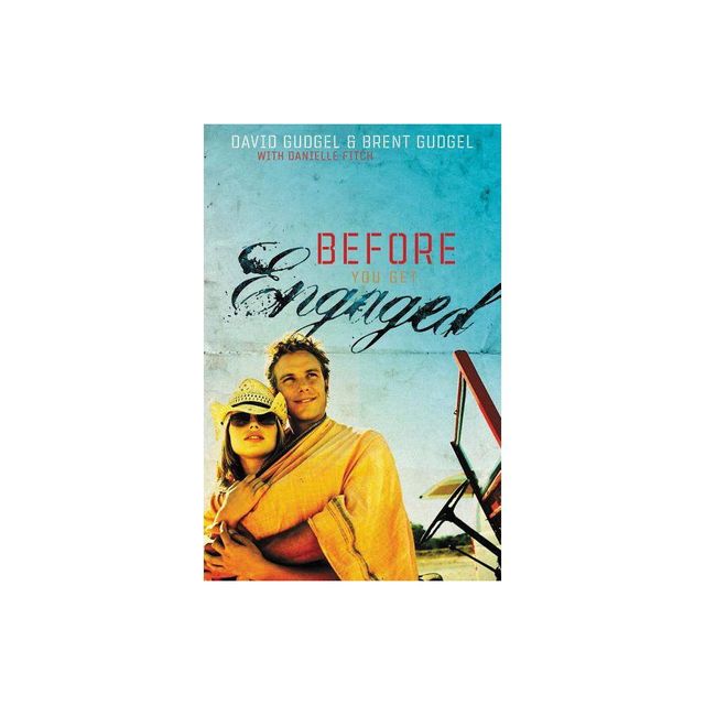 Before You Get Engaged - by David Gudgel & Brent Gudgel (Paperback)