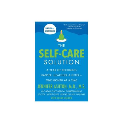 The Self-Care Solution - by Jennifer Ashton (Paperback)