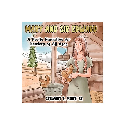 Mary and Sir Edward - by Stewart T Monti (Paperback)