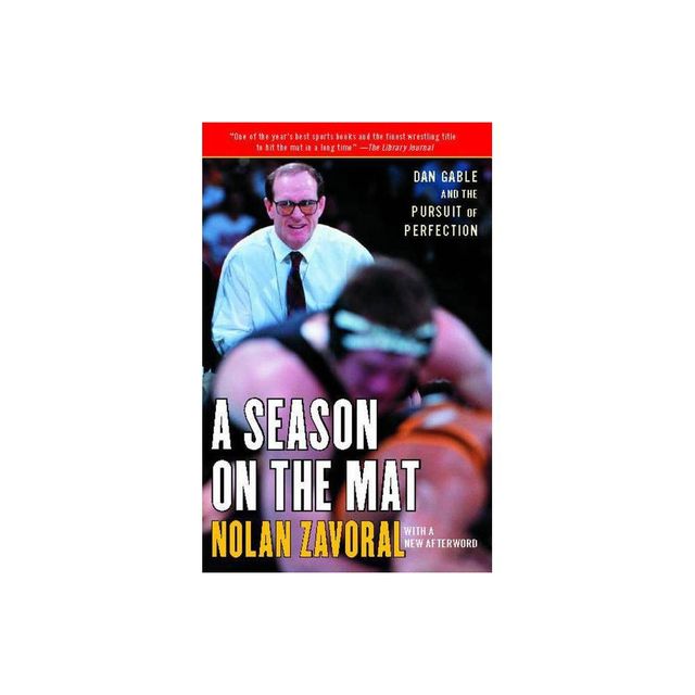 Season on the Mat - by Nolan Zavoral (Paperback)