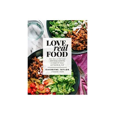 Love Real Food - by Kathryne Taylor (Hardcover)