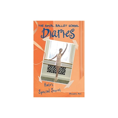 Kates Special Secret #5 - (Royal Ballet School Diaries) by Alexandra Moss (Paperback)