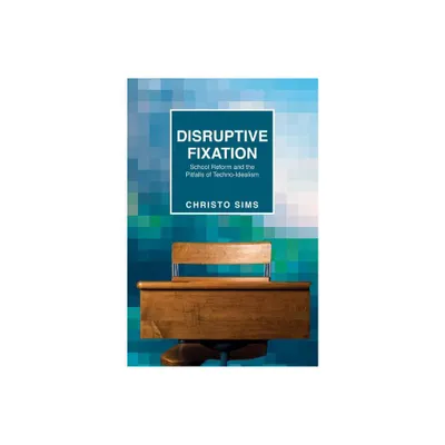 Disruptive Fixation - (Princeton Studies in Culture and Technology) by Christo Sims (Paperback)