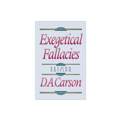 Exegetical Fallacies - 2nd Edition by D A Carson (Paperback)