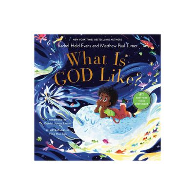 What Is God Like? - by Rachel Held Evans & Matthew Paul Turner (Hardcover)