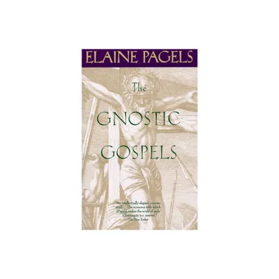 The Gnostic Gospels - by Elaine Pagels (Paperback)