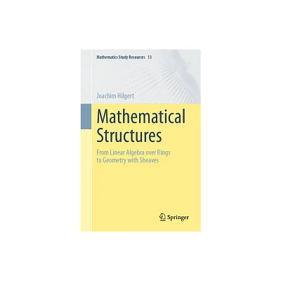 Mathematical Structures - (Mathematics Study Resources) by Joachim Hilgert (Paperback)