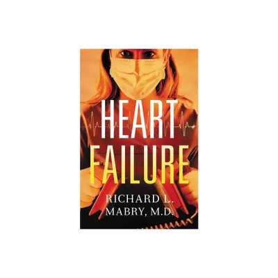 Heart Failure - by Richard Mabry (Paperback)