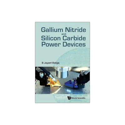 Gallium Nitride and Silicon Carbide Power Devices - by B Jayant Baliga (Hardcover)