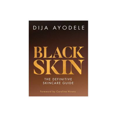 Black Skin - by Dija Ayodele (Hardcover)