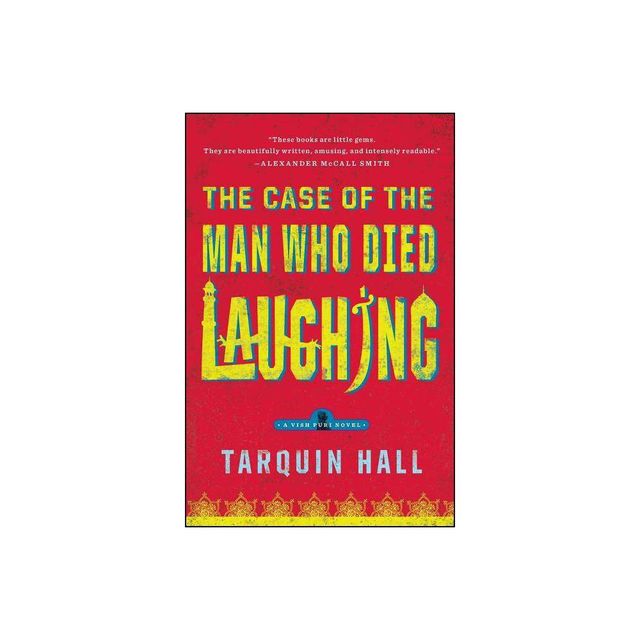 The Case of the Man Who Died Laughing - (Vish Puri Mysteries (Paperback)) by Tarquin Hall (Paperback)