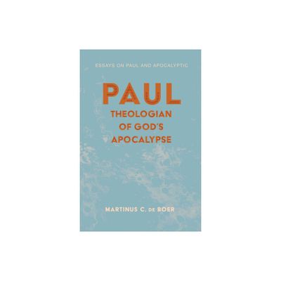 Paul, Theologian of Gods Apocalypse - by Martinus C de Boer (Paperback)