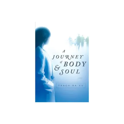 A Journey of Body and Soul - by Trach Ba Vu (Paperback)