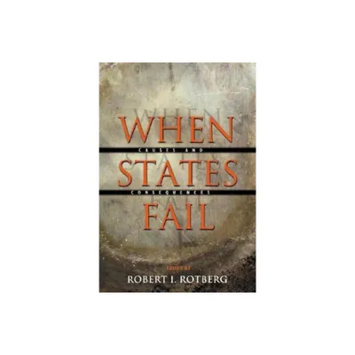 When States Fail - by Robert I Rotberg (Paperback)