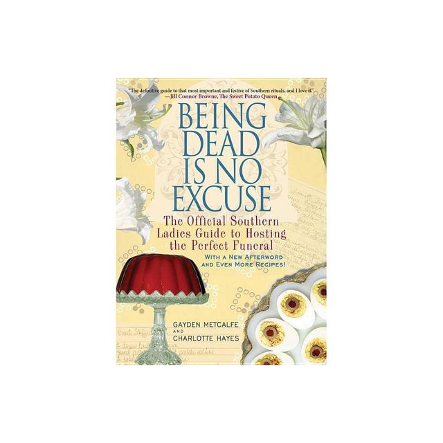 Being Dead Is No Excuse - by Gayden Metcalfe & Charlotte Hays (Paperback)