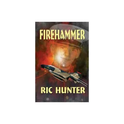 Firehammer - by Ric Hunter (Paperback)