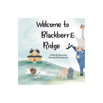 Welcome to BlackberrE Ridge - by Marissa Early (Paperback)