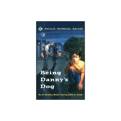 Being Dannys Dog - by Phyllis Reynolds Naylor (Paperback)