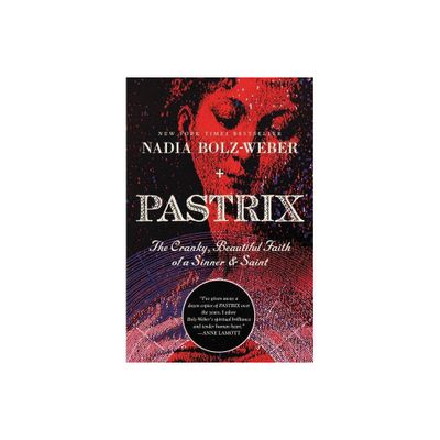 Pastrix - by Nadia Bolz-Weber (Paperback)