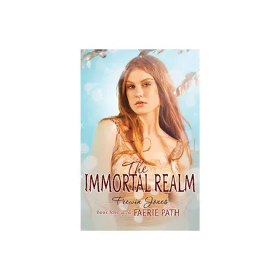 The Faerie Path #4: The Immortal Realm - by Frewin Jones (Paperback)