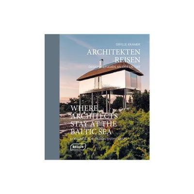 Where Architects Stay at the Baltic Sea - by Sibylle Kramer (Hardcover)