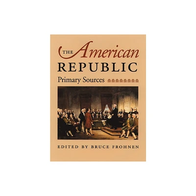 The American Republic - by Bruce Frohnen (Paperback)