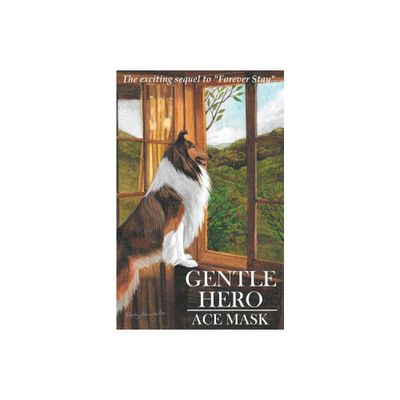 Gentle Hero - (Kane the Collie) by Ace Mask (Paperback)