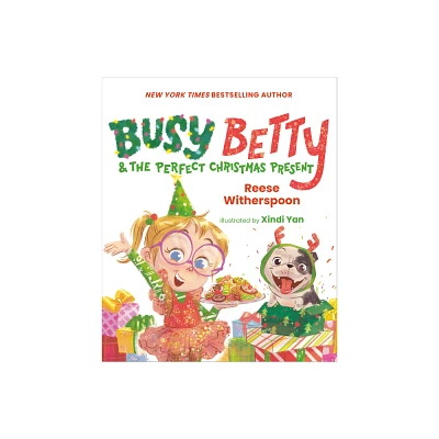 Busy Betty & the Perfect Christmas Present - by Reese Witherspoon (Hardcover)