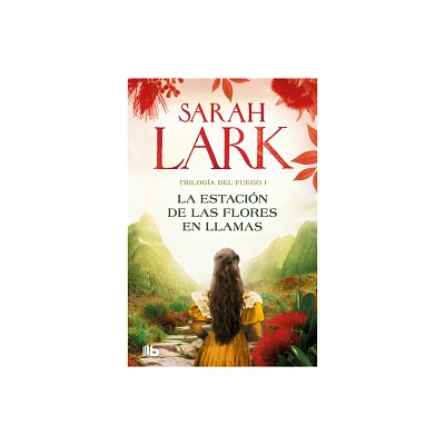 La Estacin de Las Flores En Llamas / Flower Station in Flames - (Triloga del Fuego) by Sarah Lark (Paperback)