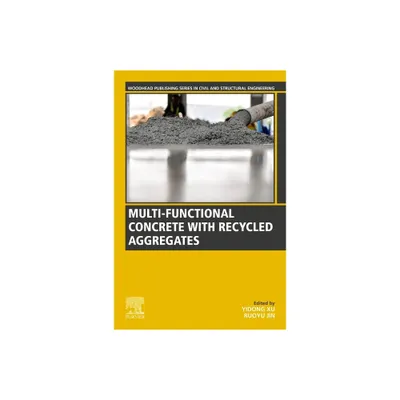 Multi-Functional Concrete with Recycled Aggregates - (Woodhead Publishing Civil and Structural Engineering) by Yidong Xu & Ruoyu Jin (Paperback)