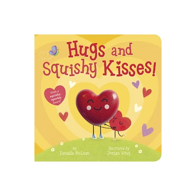 Hugs and Squishy Kisses! - by Danielle McLean (Board Book)