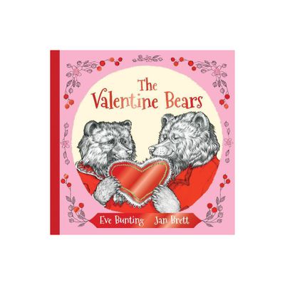 The Valentine Bears Gift Edition - by Eve Bunting (Hardcover)