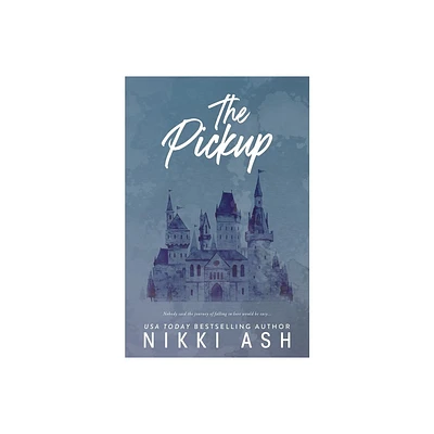 The Pickup - by Nikki Ash (Paperback)