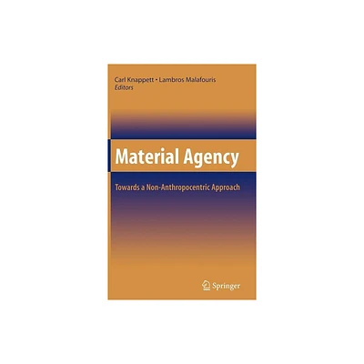 Material Agency - by Carl Knappett & Lambros Malafouris (Hardcover)