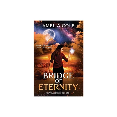 Bridge of Eternity - (Vela) by Amelia Cole (Paperback)